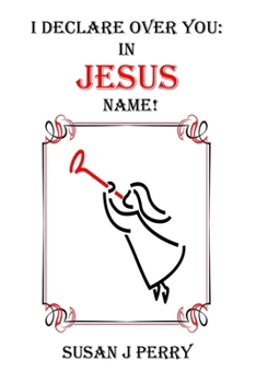 Paperback I Declare Over You: In Jesus Name Book