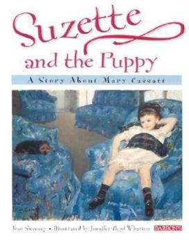 Hardcover Suzette and the Puppy: A Story about Mary Cassatt Book