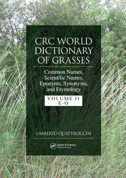 Hardcover CRC World Dictionary of Grasses: Common Names, Scientific Names, Eponyms, Synonyms, and Etymology Book