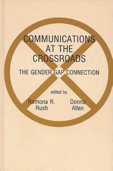 Hardcover Communications at the Crossroads: The Gender Gap Connection Book