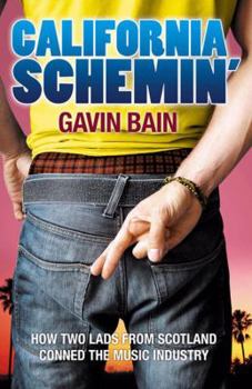 Paperback California Schemin': How Two Lads from Dundee Conned the Music Industry. Gavin Bain Book