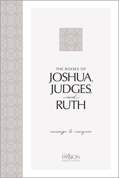 Paperback The Books of Joshua, Judges, and Ruth: Courage to Conquer Book