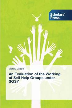 Paperback An Evaluation of the Working of Self Help Groups under SGSY Book