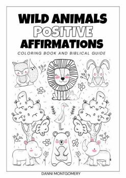 Paperback Biblical "I Am" Affirmations Coloring Book And Scripural Guide Featuring Wild Animals Book
