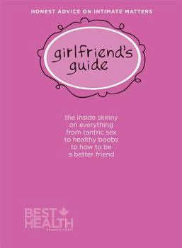 Hardcover Girlfriend's Guide: Honest Advice on Intimate Matters Book