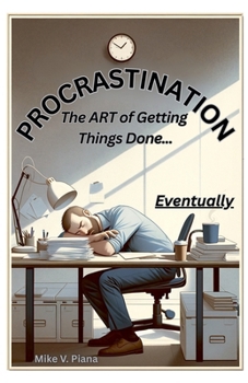 Paperback Procrastination. The Art Of Getting Things Done...Eventually Book