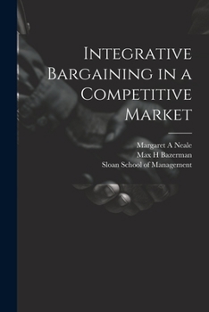 Paperback Integrative Bargaining in a Competitive Market Book