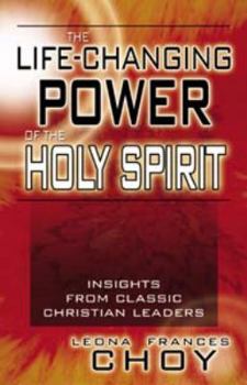 Paperback The Life-Changing Power of the Holy Spirit: Insights from Classic Christian Leaders Book