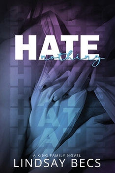 Hate Nothing - Book #1 of the King Family