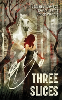 Three Slices - Book  of the Iron Druid Chronicles