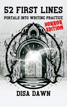 Paperback 52 First Lines: Horror Edition: Portals Into Writing Practice (52 First Lines: Portals Into Writing Practice) Book