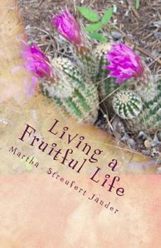 Paperback Living a Fruitful Life: A Bible Study on the Fruit of the Spirit Book