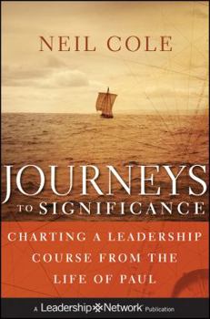 Hardcover Journeys to Significance: Charting a Leadership Course from the Life of Paul Book