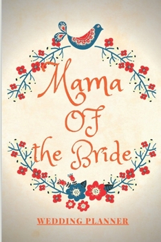 Mama of the Bride Wedding Planner: Rustic Wedding Planning Organizer with detailed worksheets and checklists Planning Organizer / wedding planner rustic /  Guest Lists / notebook/gift for girls women