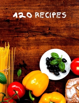 Paperback 120 Recipes: Recipe cookbook to write in Book
