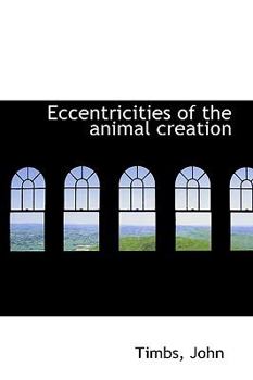 Paperback Eccentricities of the Animal Creation Book
