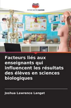 Paperback Facteurs liés aux enseignants qui influencent les résultats des élèves en sciences biologiques [French] Book