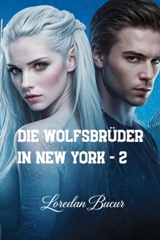Die Wolfsbrüder In New York - 2 (German Edition)