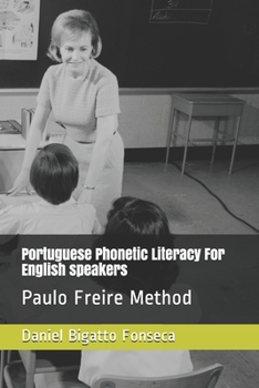 Portuguese Phonetic Literacy For English speakers: Paulo Freire Method