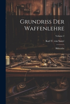 Paperback Grundriß Der Waffenlehre: Bilderatlas; Volume 2 Book