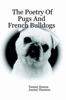 The Poetry Of Pugs And French Bulldogs