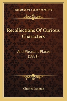 Paperback Recollections Of Curious Characters: And Pleasant Places (1881) Book