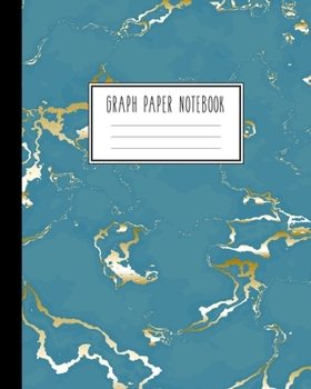 Paperback Graph Paper Notebook: Beautiful Blue Marble and Gold - 8 x 10 inches - 5 x 5 Squares per inch, Quad Ruled - Cute Graph Paper Composition Not Book