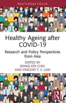 Paperback Healthy Ageing after COVID-19: Research and Policy Perspectives from Asia Book