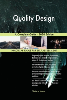 Paperback Quality Design A Complete Guide - 2020 Edition Book