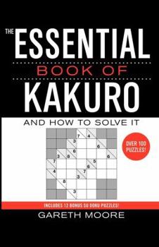 Paperback The Essential Book of Kakuro: And How to Solve It Book