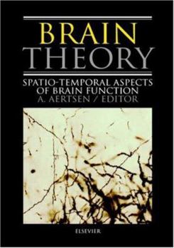 Hardcover Brain Theory: Spatio-Temporal Aspects of Brain Function Book