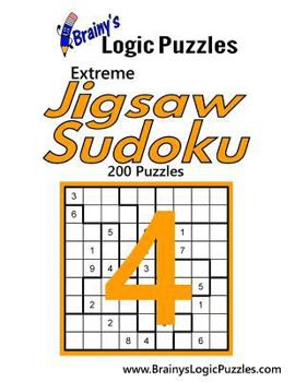 Paperback Brainy's Logic Puzzles Extreme Jigsaw Sudoku #4: 200 Puzzles Book