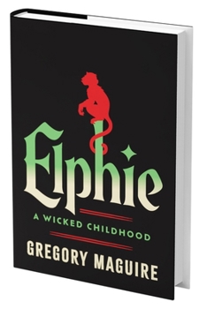 Hardcover Elphie (Standard Edition): A Wicked Childhood Book