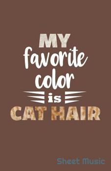 Paperback My Favorite Color Is Cat Hair Sheet Music Book