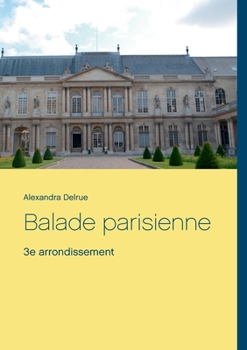 Paperback Balade parisienne: 3e arrondissement [French] Book