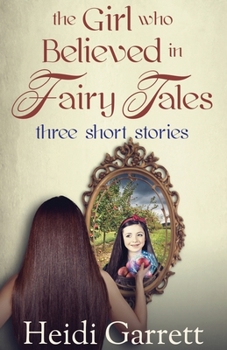 The Girl Who Believed in Fairy Tales - Book #0.4 of the Once Upon a Time Today