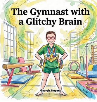 Hardcover The Gymnast with a Glitchy Brain Book