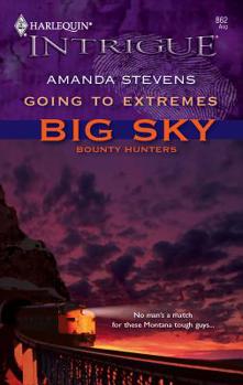 Going to Extremes - Book #1 of the Big Sky Bounty Hunters