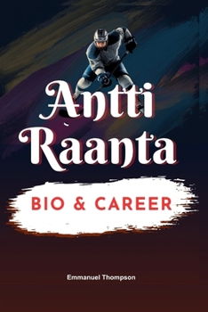 ANTTI RAANTA: Bio & Career