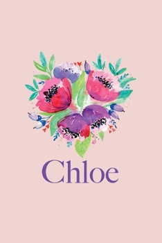 Paperback Chloe: Personalized name Quote Lined Notebook Journal, flowers, Black, pink, for Women and Girls 6x9 inch. Christmas gift, bi Book
