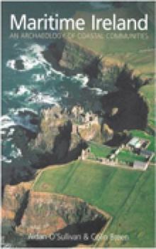 Paperback Maritime Ireland: Coastal Archaeology of an Island People Book