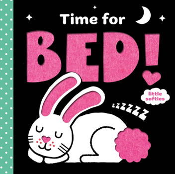 Board book Time for Bed!: A Little Softies Board Book