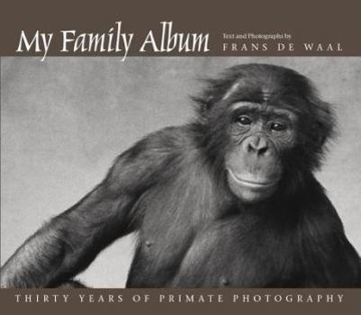 Hardcover My Family Album: Thirty Years of Primate Photography Book