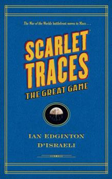 Scarlet Traces: The Great Game (Book 2) - Book #2 of the Scarlet Traces