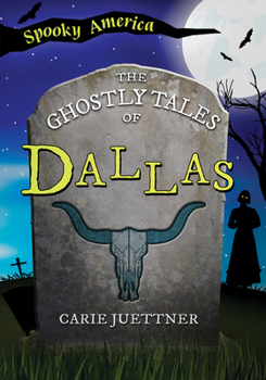 Paperback The Ghostly Tales of Dallas Book