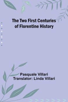 The Two First Centuries of Florentine History (French Edition)