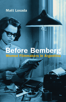 Paperback Before Bemberg: Women Filmmakers in Argentina Book