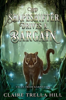 The Shapeshifter Drives a Bargain (Tales from Karneesia)