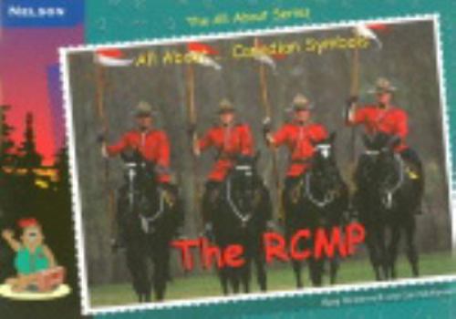 Paperback The RCMP: All About Series: Canadian Symbols Book