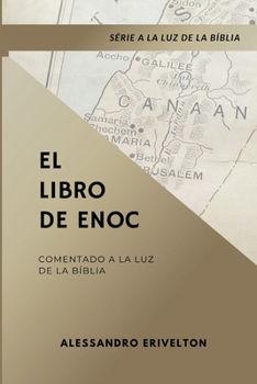 Paperback El libro de Enoc Comentado a la luz de la Santa Bíblia [Spanish] Book